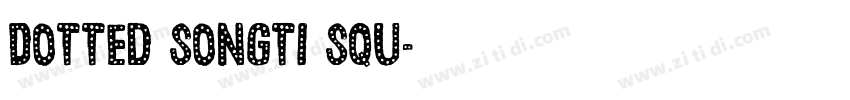 Dotted Songti Squ字体转换